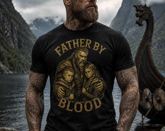 Father By Blood Shirt, Viking Dad T-Shirt, Norse Father Family Tee, Viking Father Gift, Nordic Warrior Dad Shirt, Fathers Day Gift
