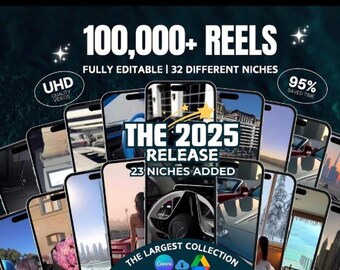 May include: An advertisement for digital video reels. The image features multiple smartphones displaying various video content, with text overlayed. The text includes "100,000+ REELS," "FULLY EDITABLE," "THE 2025 RELEASE," and "THE LARGEST COLLECTION."