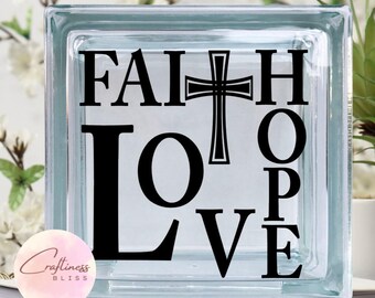 DIY Faith Hope Love DIY Custom Vinyl Decal ~ Glass Block ~ Car Decal ~ Mirror ~ Ceramic Tile ~ Laptop