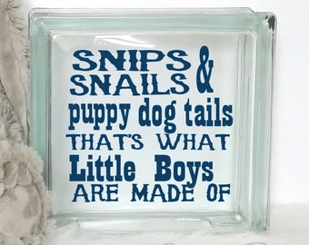 DIY Snip Snails Puppy Dog Tails That's What Little Boys Are Made Of  Custom Vinyl Decal ~ Glass Block  ~ Mirror ~ Ceramic Tile ~ Computer