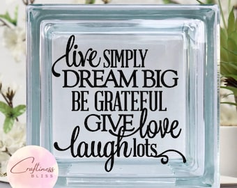 Live Simply Dream Big Inspirational Quote DIY Custom Vinyl Decal ~ Glass Block ~ Car  ~ Mirror ~ Ceramic Tile ~ Laptop