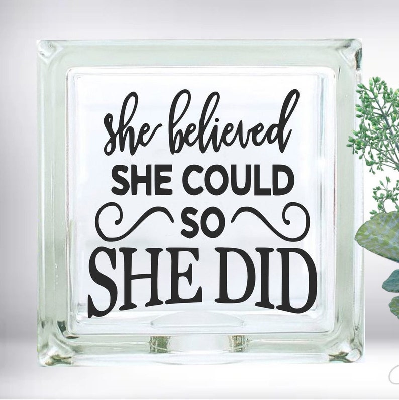 She Believed She Could So She Did Inspirational Quote DIY Custom Vinyl Decal Glass Block Car Mirror Ceramic Tile Laptop image 1