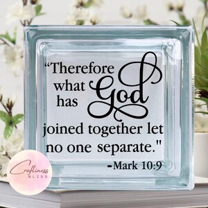 DIY Therefore What God Has Joined Together Let No Man Separate Vinyl Decal ~ Glass Block ~ Car Decal ~ Mirror ~ Ceramic Tile ~ Computer