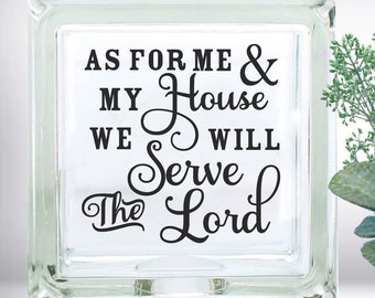 DIY As for me and my house we will serve the Lord  DIY Custom Vinyl Decal ~ Glass Block ~ Car Decal ~ Mirror ~ Ceramic Tile ~ Laptop
