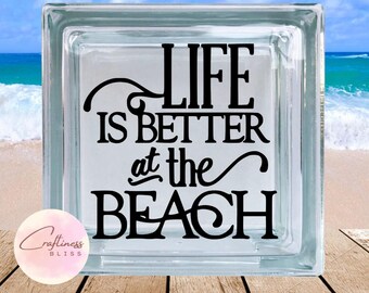 DIY Life Is Always Better At The Beach Vacation Lake Summer Custom Vinyl Decal ~ Glass Block ~ Car Decal ~ Mirror ~ Ceramic Tile