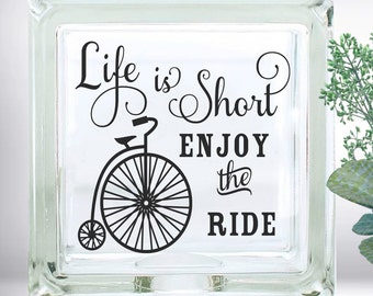 DIY Life Is Short Enjoy The Ride Vintage Bicycle DIY Custom Vinyl Decal ~ Glass Block ~ Car Decal ~ Mirror ~ Ceramic Tile ~ Computer