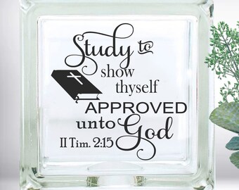 DIY Study To Show Thyself Approved Unto God Bible verse DIY Custom Vinyl Decal ~ Glass Block ~ Car Decal ~ Mirror ~ Ceramic Tile ~ Laptop