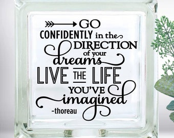 Go Confidently In The Direction Of Your Dream Inspirational Quote DIY Vinyl Decal ~ Glass Block ~ Car Decal ~ Mirror ~ Ceramic Tile ~ Laptop