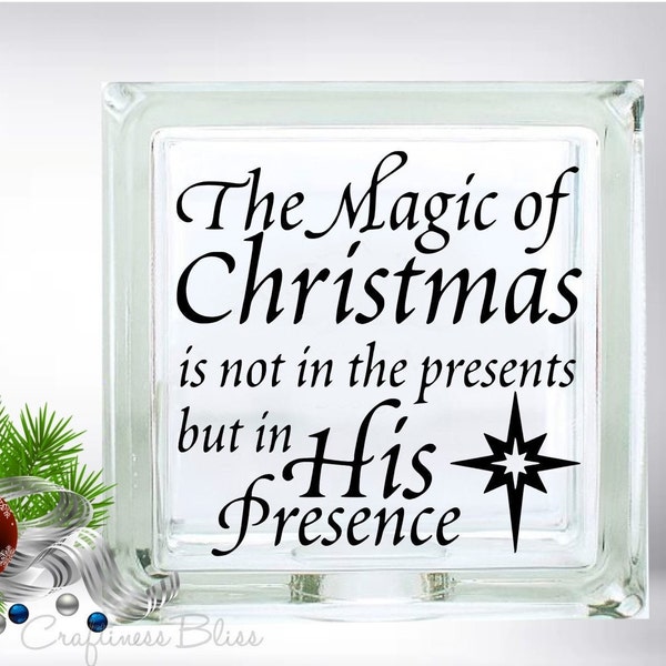 DIY The Magic Of Christmas Is In His Presence Vinyl Decal ~ Glass Block ~ Car Decal ~ Mirror ~ Ceramic Tile ~ Computer