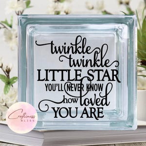 DIY Twinkle Twinkle Little Star You&#39;ll Never Know How Loved You Are Vinyl Decal ~ Glass Block ~ Car Decal ~ Mirror ~ Ceramic Tile ~ Computer