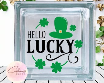St Patrick's Day Hello Lucky DIY Custom Vinyl Decal ~ Glass Block ~ Car Decal ~ Mirror ~ Ceramic Tile ~ Computer