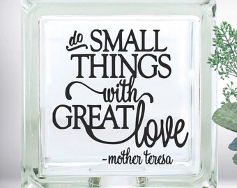 DIY Do Small Things with Great Love DIY Custom Vinyl Decal ~ Glass Block ~ Car Decal ~ Mirror ~ Ceramic Tile ~ Computer