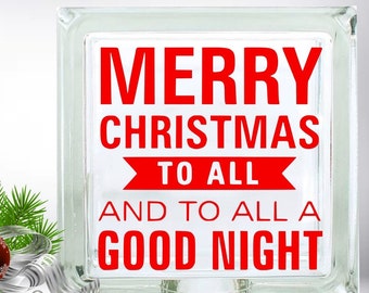 DIY Merry Christmas to All and to All a Good Night Custom Vinyl Decal ~ Glass Block ~ Car Decal ~ Mirror ~ Ceramic Tile ~ Computer