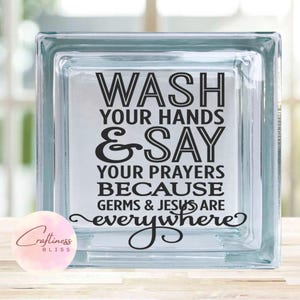 DIY Wash Your Hands And Say Your Prayers Jesus And Germs Are Everywhere Bathroom Vinyl Decal ~ Glass Block  ~ Mirror ~ Ceramic Tile