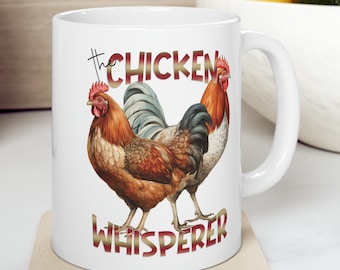 The Chicken Whisperer 11 oz Coffee Mug Funny Sarcastic Adult Mug Gift For Her