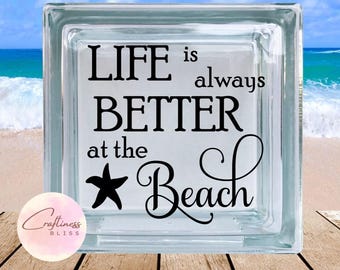 DIY Life Is Always Better At The Beach Vacation Lake Summer Custom Vinyl Decal ~ Glass Block ~ Car Decal ~ Mirror ~ Ceramic Tile