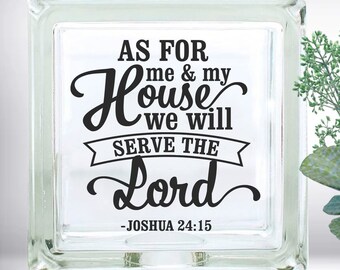 DIY As for me and my house we will serve the Lord  DIY Custom Vinyl Decal ~ Glass Block ~ Car Decal ~ Mirror ~ Ceramic Tile ~ Laptop