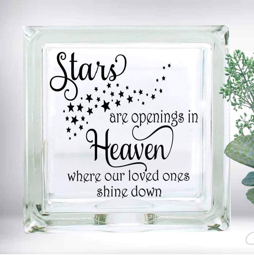 DIY Stars Are Openings in Heaven Where Our Loved Ones Shine Down Vinyl Decal Glass Block Car ...