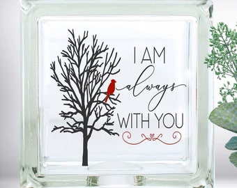 DIY I Am Always With You Custom Vinyl Decal ~ Glass Block ~ Car Decal ~ Mirror ~ Ceramic Tile ~ Computer