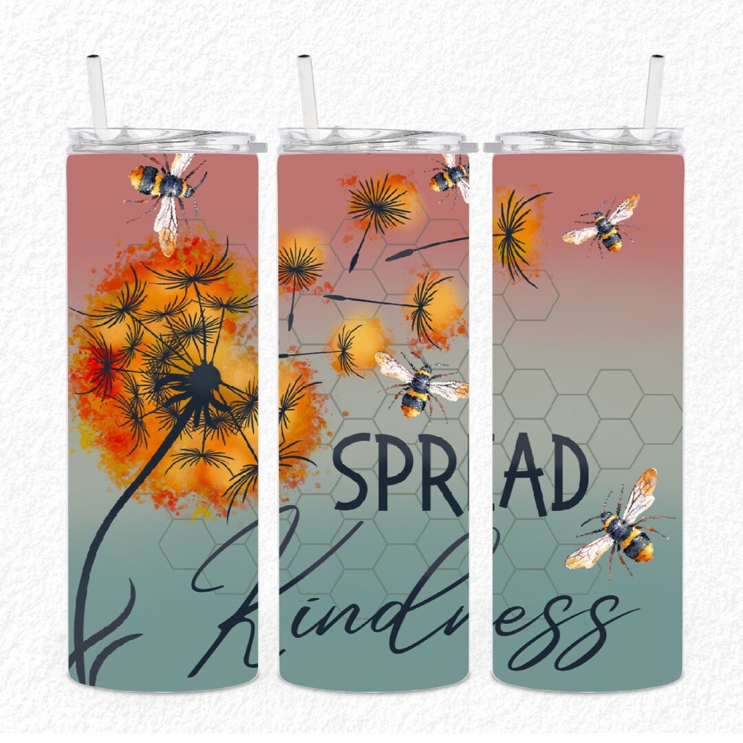 Spread Kindness Dandelion and Honey Bee 20 Oz Skinny Tumbler Etsy