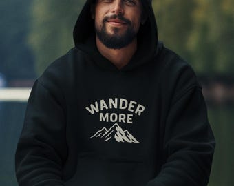 Wander More Hoodie, Mountain Hiking Hooded Sweatshirt, Adventure Outdoor Pullover, Travel Nature Gift for Campers & Explorers