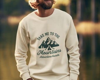 Take Me To The Mountains Sweatshirt, Adventure Awaits Crewneck, Hiking Lover Gift, Mountain Outdoor Sweater, Cozy Camping Pullover