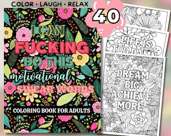 May include: A coloring book for adults with a floral design and the text "I CAN FUCKING DO THIS motivational SWEAR WORDS". The image includes a pink flower graphic with the number "40" and the text "COLOR LAUGH RELAX".