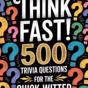 May include: A black background with a pattern of colourful question marks. The text "THINK FAST! 500 TRIVIA QUESTIONS FOR THE QUICK-WITTED" is displayed in white, yellow, and blue. This is a book cover or poster design.