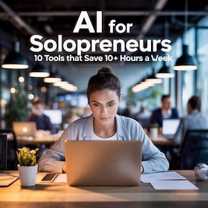 Puede incluir: Una mujer trabaja en un portátil en un escritorio en una oficina moderna. La imagen incluye el texto "AI for Solopreneurs" y "10 herramientas que ahorran más de 10 horas a la semana". Otras personas están borrosas en el fondo.
