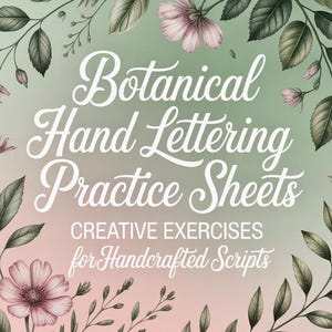 Peut inclure: Une conception à l'aquarelle avec le texte "Botanical Hand Lettering Practice Sheets" entouré d'illustrations florales et de feuilles. Le fond présente un dégradé rose et vert, avec le texte "Creative Exercises for Handcrafted Scripts".