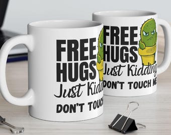 Free Hugs Just Kidding Don't touch Me Tasse