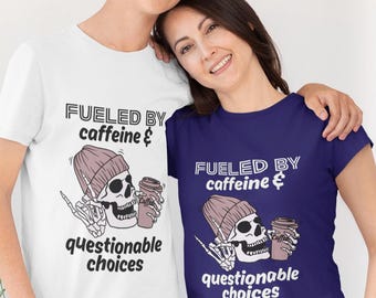 Fueled by Caffeine Questionable Choices Skull Tee