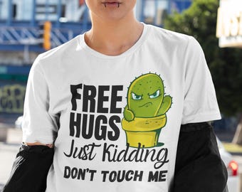 Gratis kramar, skojar bara, rör mig inte, t-shirt | Grumpy Cactus-tröja