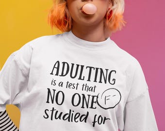 Adulting is a Test That No One Studied For T-Shirt | Funny Quote Tee