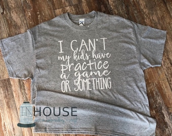 Sports Mom T-Shirt, Practice Game Tee, Soft Statement Shirt