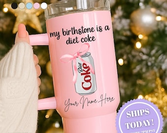 My Birthstone Is Diet Coke Tumbler, Diet Coke Club, Diet Coke Lover, Personalized Diet Coke Cup, Custom Name Funny Tumbler, Soda Lover Gift