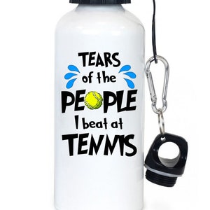 20oz Aluminum "Tears of the People I Beat at Tennis" Water Bottle