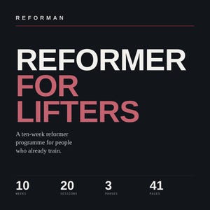 May include: A black digital document cover titled REFORMAN REFORMER FOR LIFTERS in white and pink text. It describes a ten-week reformer program for people who already train, featuring 10 weeks, 20 sessions, 3 phases, and 41 pages of content.