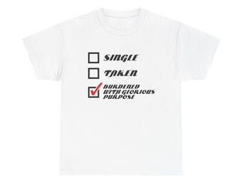 Graphic Tee: Burdened with Glorious Purpose, Humor T-Shirt, Cotton Top