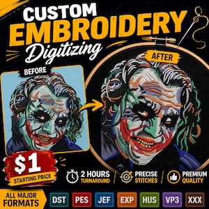 May include: A custom embroidery digitizing service advertisement featuring a before and after comparison of a Joker portrait. The image includes text labels, a clock icon with 2 HOURS TURNAROUND, PRECISE STITCHES, and file format icons.