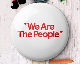 「We Are The People」プリントボタンピン ピンバック