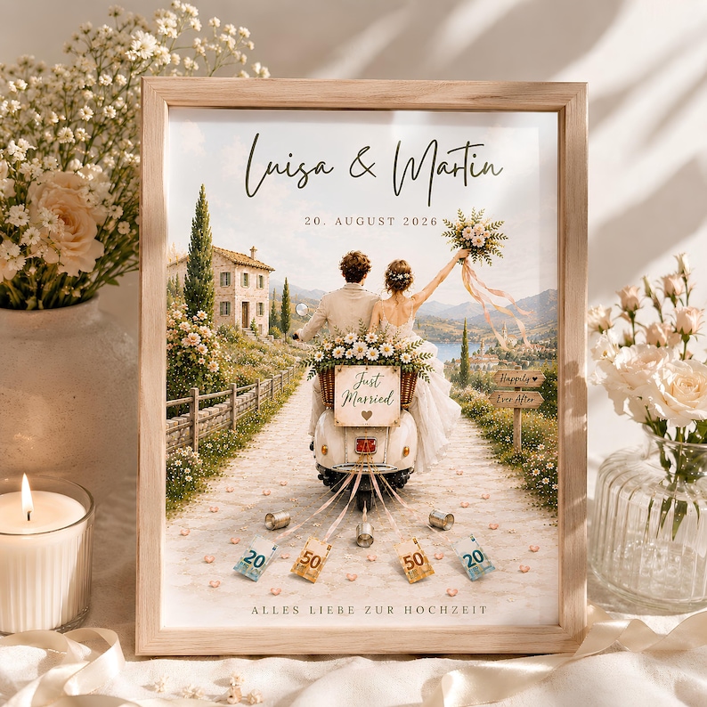 May include: A framed print featuring a couple on a scooter with the text Luisa & Martin, 20. AUGUST 2026, Just Married, Happily Ever After, and ALLES LIEBE ZUR HOCHZEIT. The illustration shows a scenic path, a house, and attached currency notes.