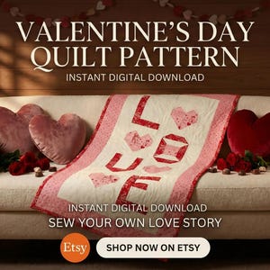 May include: A Valentine's Day quilt pattern displayed on a cream-colored sofa, featuring a quilt with the word "LOVE" in red. Heart-shaped pillows and roses are on the sofa. The text reads "Valentine's Day Quilt Pattern" and "Instant Digital Download".