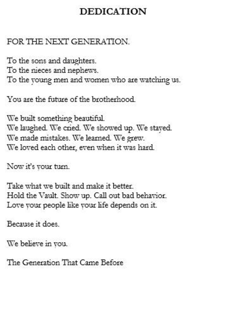K&ouml;nnte beinhalten: Ein gedrucktes Dokument mit dem Titel DEDICATION FOR THE NEXT GENERATION. Der Text richtet sich an S&ouml;hne, T&ouml;chter, Nichten und Neffen und ermutigt sie, auf der Vergangenheit aufzubauen, das Vault zu halten, schlechtes Verhalten anzusprechen und ihre Mitmenschen zu lieben. Unterzeichnet von The Generation That Came Before.