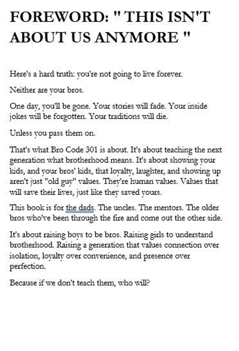 K&ouml;nnte beinhalten: Eine gedruckte Seite mit dem Titel FOREWORD: "THIS ISN'T ABOUT US ANYMORE". Der Text er&ouml;rtert die Bedeutung der Weitergabe von Traditionen und Werten an die n&auml;chste Generation durch ein Buch namens Bro Code 301, wobei Loyalit&auml;t betont wird.