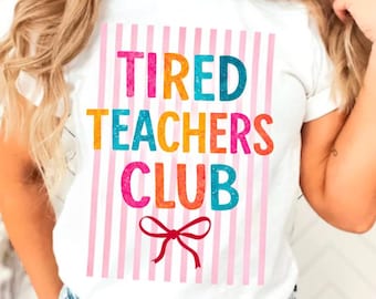 Tired Teachers Club PNG, Preppy Coquette Stripes Colorful Sublimation, Trendy Teacher Appreciation, Digital Download