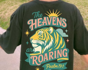 Christian Graphic T Shirt PNG, Psalm 19:1 Bible Verse Faith PNG, The Heavens are Roaring, Preppy Tiger Jesus Sublimation Download