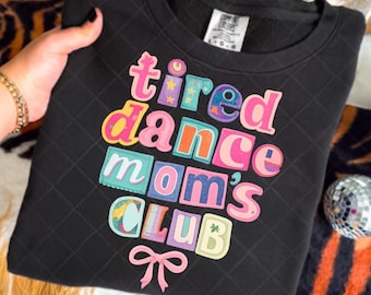 Tired Dance Moms Club PNG, Funny Dance Competition  Download, Boho Preppy Colorful Coquette Sublimation Design