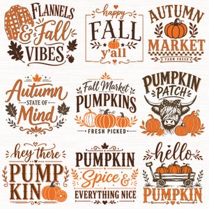Peut inclure: Un ensemble de neuf designs graphiques sur le th&egrave;me de l'automne avec du texte et des illustrations en orange et marron. Les phrases incluent Flannels & Fall Vibes, Happy Fall y'all, Autumn Market, Autumn State of Mind, Fall Market Pumpkins, Pumpkin Patch, Hey there Pumpkin, Pumpkin Spice & Everything Nice, et Hello Pumpkin.