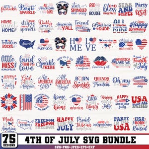 May include: A digital bundle of 75 patriotic designs for the 4th of July, featuring text and graphics in red, white, and blue. Includes phrases like "Happy 4th of July" and "America". Formats: SVG, PNG, JPEG, EPS, and DXF.